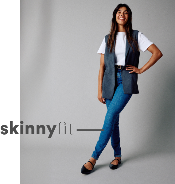 Skinny fit
