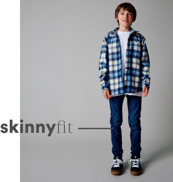 Skinny fit